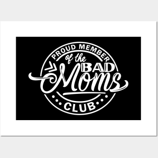 Proud Member of the Bad Moms Club Posters and Art